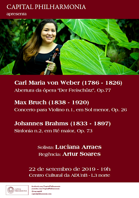 Bruch: Concerto 1 com Luciana Arraes, Brahm: Sinfonia e Weber: Abertura